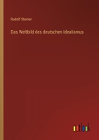 Das Weltbild Des Deutschen Idealismus 3846033596 Book Cover