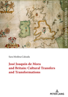 José Joaquín de Mora and Britain: Cultural Transfers and Transformations 3631879245 Book Cover