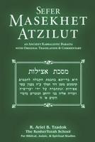 Sefer Masekhet Atzilut: An Ancient Kabbalistic Baraita with Original Translation & Commentary B0H49WTVTM Book Cover