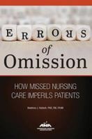 Errors of Omission: How Missed Nursing Care Imperils Patients 1558106316 Book Cover