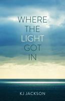 Where The Light Got In B0F6XWN4J3 Book Cover