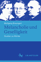 Melancholie und Geselligkeit: Studien zu Mörike (Abhandlungen zur Literaturwissenschaft) (German Edition) 3476048934 Book Cover