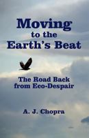 Moving to the Earth's Beat: The Road Back from Eco-Despair 1481990241 Book Cover