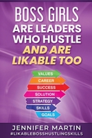 Boss Girls Are Leaders Who Hustle: And Are Likable Too 173717331X Book Cover