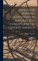 Effects of Shifting Cultivation on Natural Soil Constituents in Central America 1014200954 Book Cover