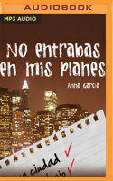 No entrabas en mis planes: La historia de Aaron y Livy 1511646349 Book Cover