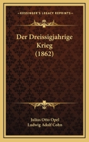Der Dreissigj�hrige Krieg: Eine Sammlung Von Historischen Gedichten Und Prosadarstellungen 027029063X Book Cover