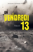 Un vendredi 13 (Harmattan Guinée) (French Edition) 233653245X Book Cover
