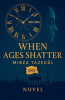 When Ages Shatter B0FMQMPXY4 Book Cover