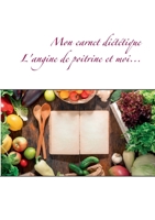 Mon carnet diététique : l'angine de poitrine et moi... null Book Cover