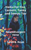 Haiku For You, Lantern and Tanka Too: Neurodivergent Verse B0DXQ1V5FX Book Cover