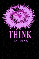 THINK IN PINK: Personal notebook journal for moment of life note taking 1660185920 Book Cover