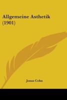 Allgemeine Asthetik (1901) 054885033X Book Cover