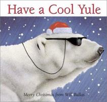 Have a Cool Yule: Merry Christmas from Will Bullas 0867130687 Book Cover