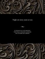 Nigh on Sixty Years at Sea 1535807946 Book Cover