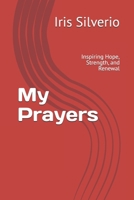 My Prayers: Inspiring Hope, Strength, and Renewal B0DZ16MHGC Book Cover
