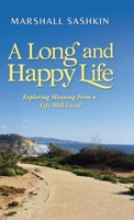 A Long and Happy Life: Exploring Meaning From a Life Well-Lived B0F4L52L6V Book Cover