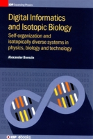 Digital Informatics and Isotopic Biology: Self-Organization and Isotopically Diverse Systems in Physics, Biology and Technology 2016 0750312947 Book Cover
