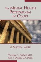 The Mental Health Professional in Court: A Survival Guide 1585624381 Book Cover