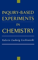Inquiry-Based Experiments in Chemistry (American Chemical Society Publication) 0841235708 Book Cover