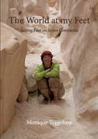 The World at my Feet: Setting Foot on Seven Continents 374122622X Book Cover