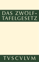 Das Zwolftafelgesetz: Texte, Ubersetzungen Und Erlauterungen 311035618X Book Cover