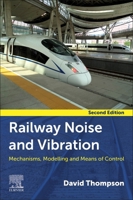 Railway Noise and Vibration: Mechanisms, Modelling and Means of Control 0128219793 Book Cover