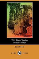 Wilt Thou Torchy 151206095X Book Cover