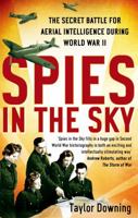 Spies In The Sky: The Secret Battle for Aerial Intelligence during World War II 0349123403 Book Cover
