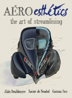 Aeroesthetics: : The Art of Streamlining 1956309276 Book Cover