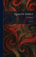 Quality Street: A Comedy 1025932161 Book Cover