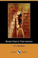 Books Fatal to Their Authors 1514120593 Book Cover