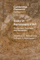 Risks in Renaissance Art: Production, Purchase, and Reception 1009402536 Book Cover