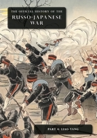 The Official History of the Russo-Japanese War: Part 4: Liao-Yang 1474538495 Book Cover