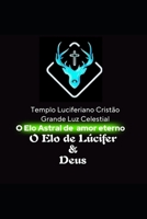 O Elo Astral de Amor Eterno (Portuguese Edition) B0FK4GQBDW Book Cover