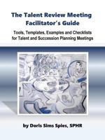 The Talent Review Meeting Facilitator's Guide 1449028802 Book Cover
