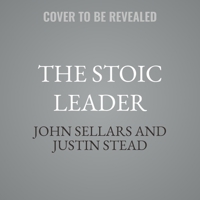 The Stoic Leader: Ancient Lessons to Succeed in Business B0GP35VJHJ Book Cover