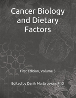 Functional Foods and Cancer: Cancer Biology and Dietary Factors: First Edition, Textbook, Volume 3 1975761464 Book Cover