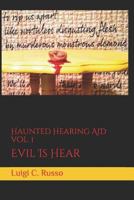 Haunted Hearing Aid: Evil Is Hear Volume 1 1790729467 Book Cover