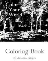 Color Your World - Coloring Book 1979595887 Book Cover