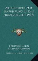 Aktenstucke Zur Einfuhrung In Das Prozessrecht (1907) 1160295778 Book Cover