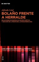 Bolaño frente a Herralde: Relaciones económicas entre poética y edición de literatura latinoamericana (Issn, 16) 3110790033 Book Cover