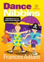 Dance Nibbles - Bk 1: Quick bites to snack on in the early years 1927221412 Book Cover