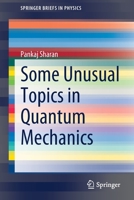 Some Unusual Topics in Quantum Mechanics 3030604179 Book Cover