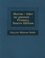 Shirim: Lider Un Poemen - Primary Source Edition 101672053X Book Cover