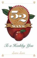 52 Ways To a Healthy You 1933285869 Book Cover