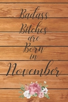 Badass Bitches are Born in November: Cute Funny Journal / Notebook / Diary Gift for Women, Perfect Birthday Card Alternative For Coworker or Friend (Blank Line 110 pages) 1691036994 Book Cover