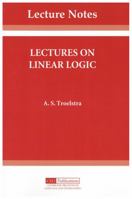 Lectures on Linear Logic (Center for the Study of Language and Information - Lecture Notes) 0937073776 Book Cover