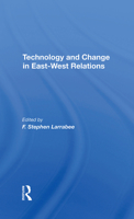 Technology And Change In East West Relations 0367289636 Book Cover