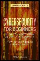 Cybersecurity for Beginners: What You Must Know about Cybersecurity & How to Get a Job in Cybersecurity 1092917063 Book Cover